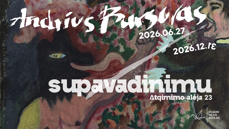 Visagino miesto muziejuje vyks dailininko Andriaus Bursovo personalinės parodos „su pavadinimu“ atidarymas - Kultūros ir sporto renginiai